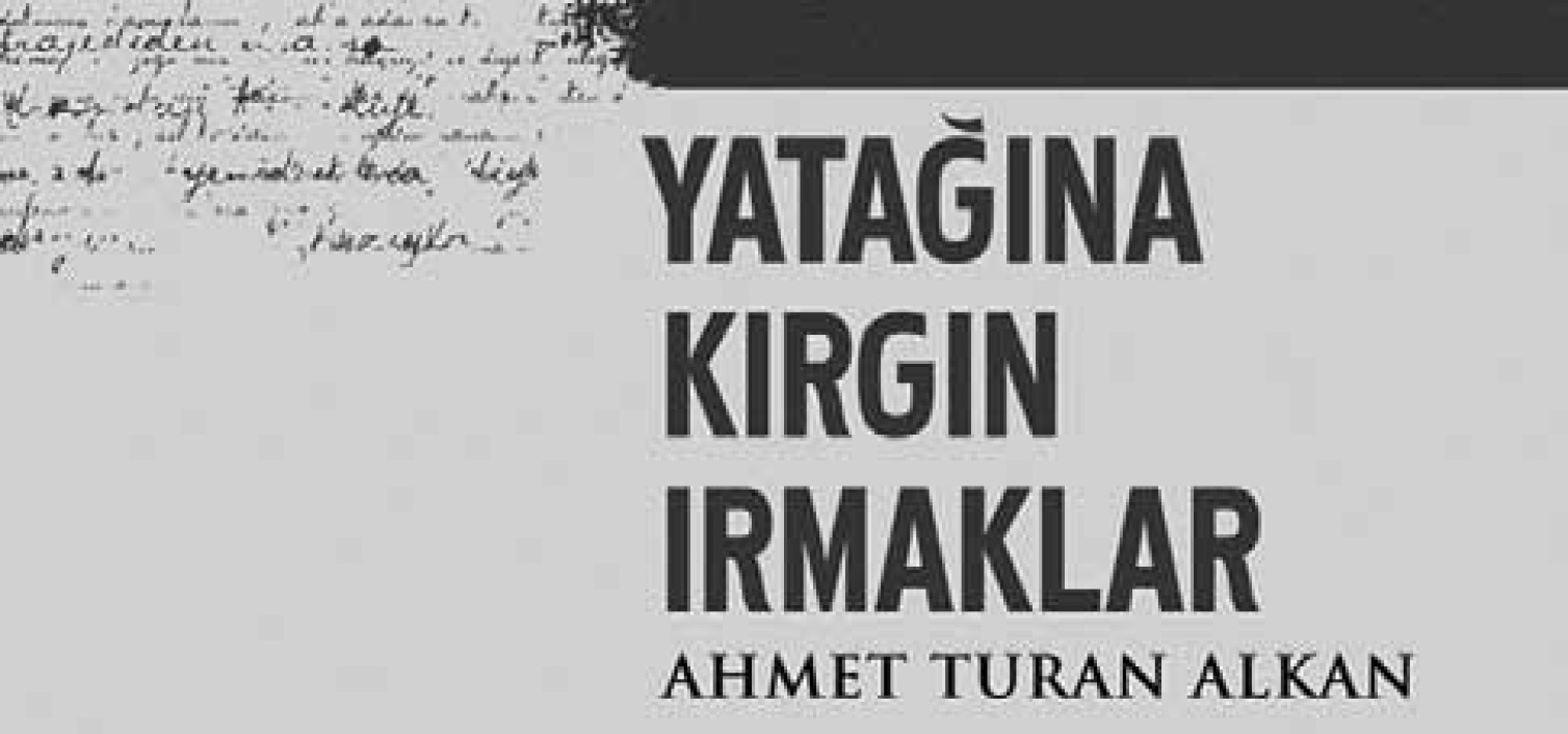 İnceleme: “Yatağına Kırgın Irmaklar”